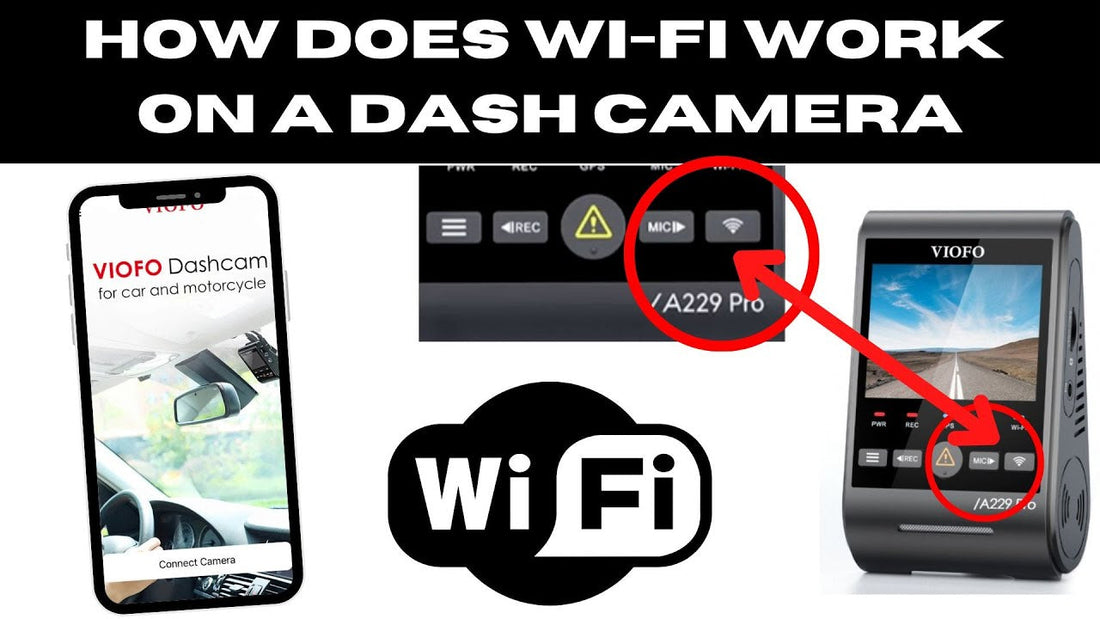 Understanding How Wi-Fi Works on Your Dash Camera