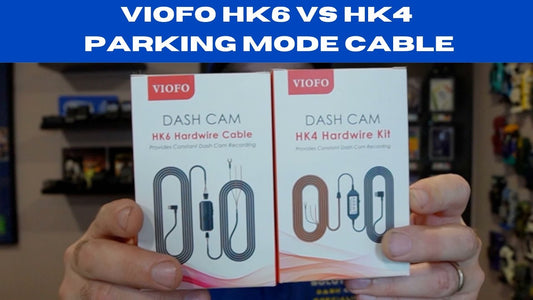 Viofo HK6 vs HK4 — Which is Best for the A329S Dashcam Parking Mode?