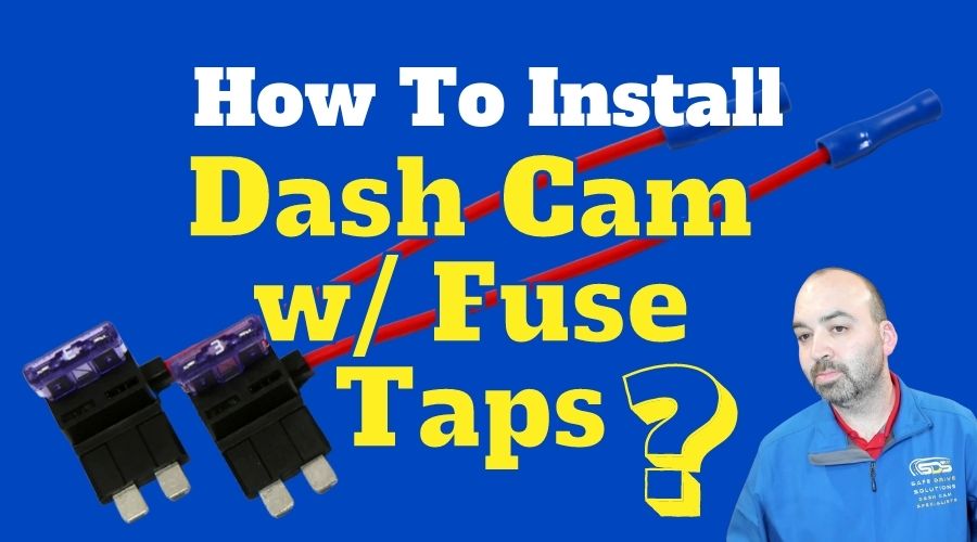 how to install dash cam with fuse taps